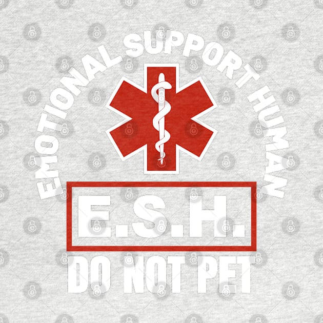 Emotional Support Human ESH - Do Not Pet by erock